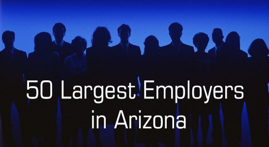 50 Largest Employers in Arizona - AZ Business Magazine January/February 2012