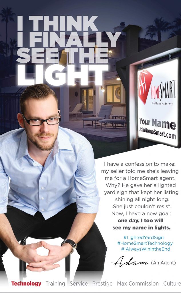 Sumney said through Adam Agent's eyes we're able to do just that by providing a first-hand experience about what it's like to be a HomeSmart agent.