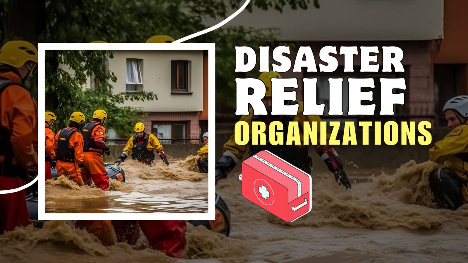 Top 10 disaster relief organizations providing aid and support - AZ Big ...